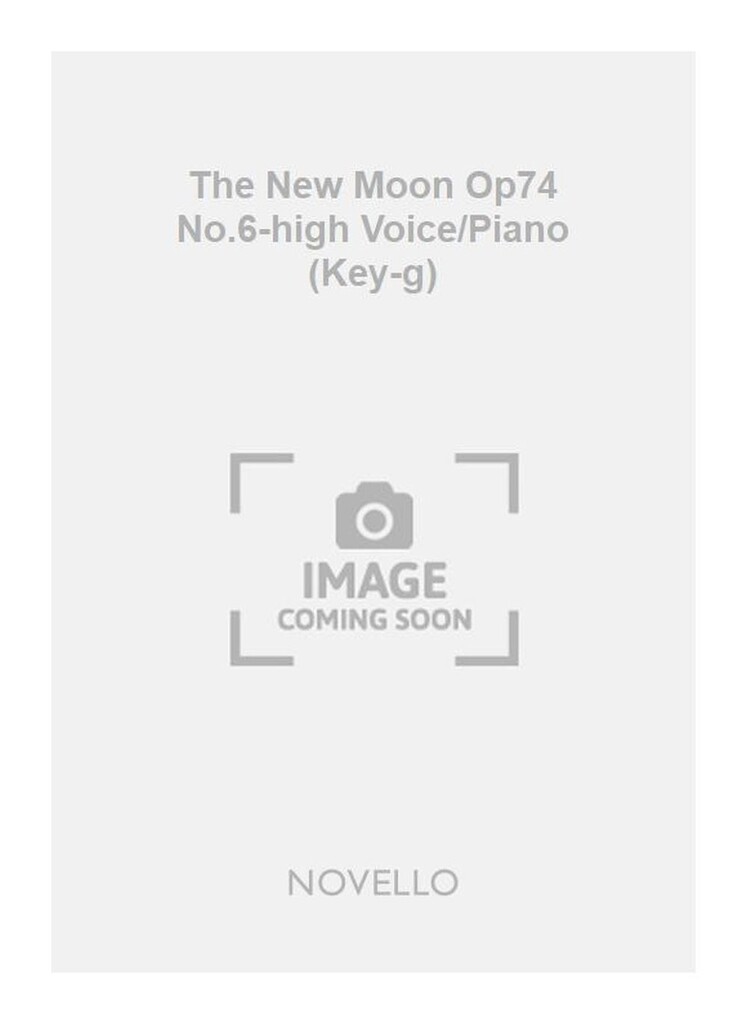 The New Moon Op74 No.6-high Voice/Piano (Key-g)